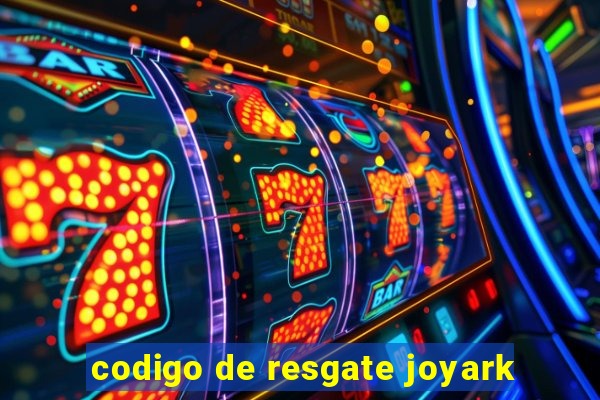 codigo de resgate joyark